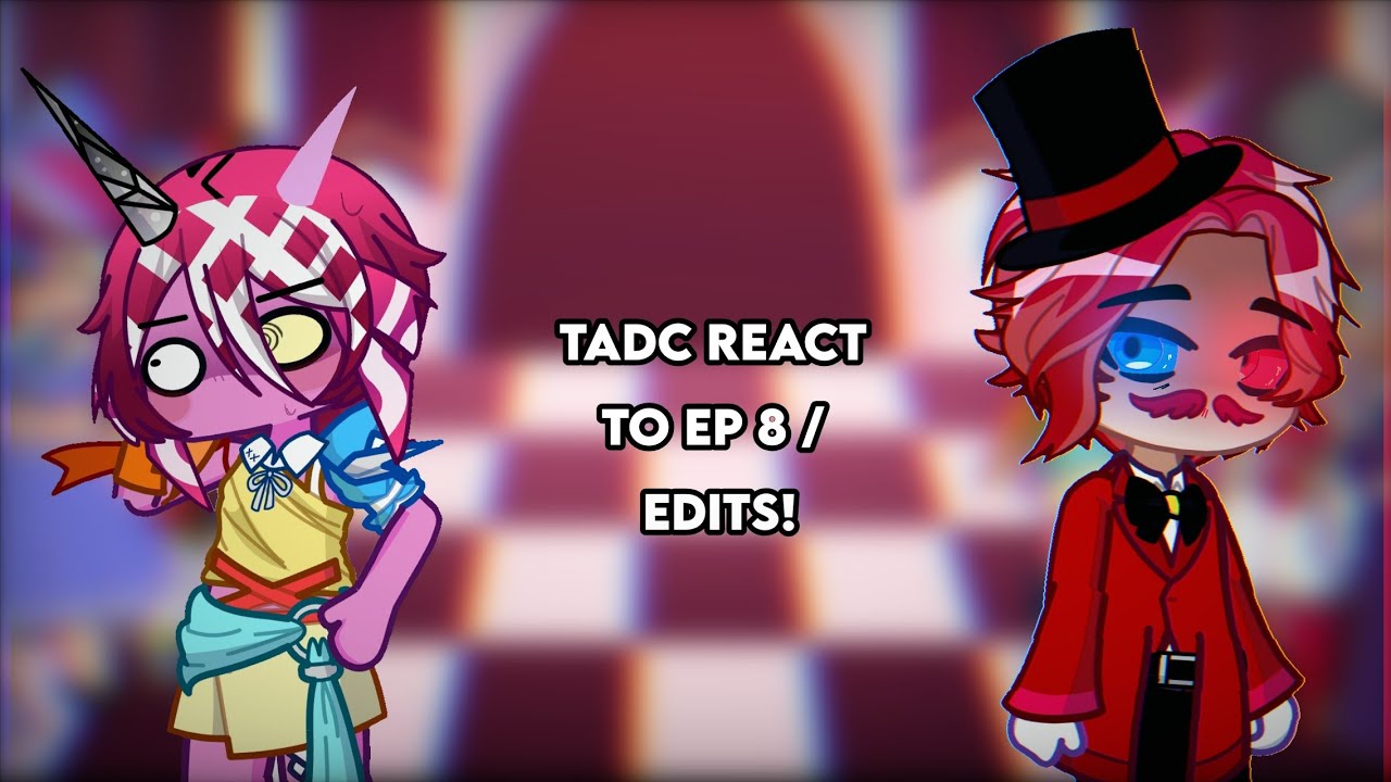 The amazing digital circus react to Ep 8 and edits [ Gacha Life 2 ...