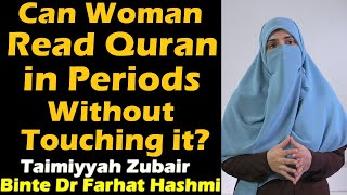 Can a Woman Read Quran in Periods During Menstruation Menses on Mobile Phone Without Touching it?