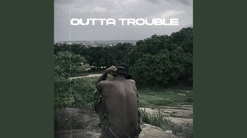 Outta Trouble