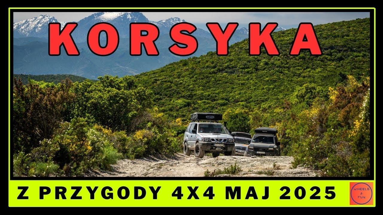 KORSYKA z PRZYGODY4x4 - maj 2025  | #offroad #travel #4x4 #przygody4x4