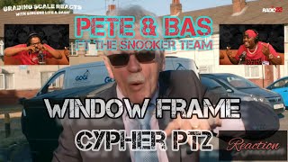Pete and Bas ft. The Snooker Team - Window Frame Cypher Part 2  - Grading Scale Reacts