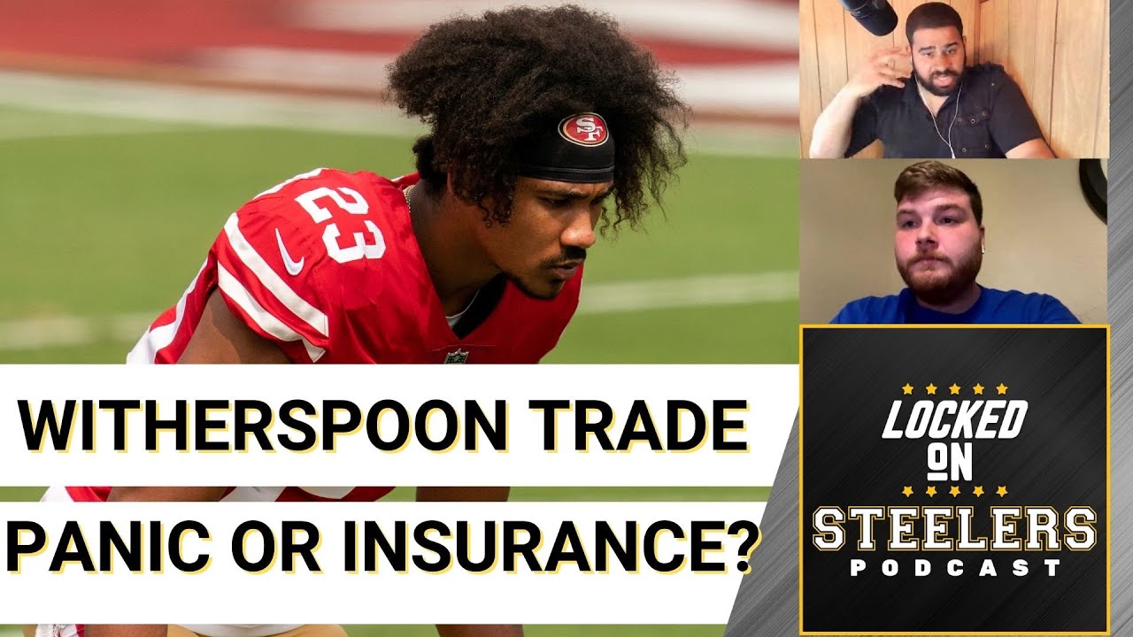 Pittsburgh Steelers' trade for cornerback Ahkello Witherspoon a panic move, or depth insurance?