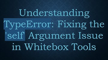 Understanding TypeError: Fixing the 
