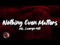 Ms. Lauryn Hill - Nothing Even Matters (feat. D'Angelo) (Lyrics)