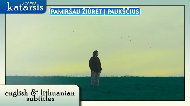 Katarsis - Pamiršau žiūrėt į paukščius (ENG/LIT SUBS)