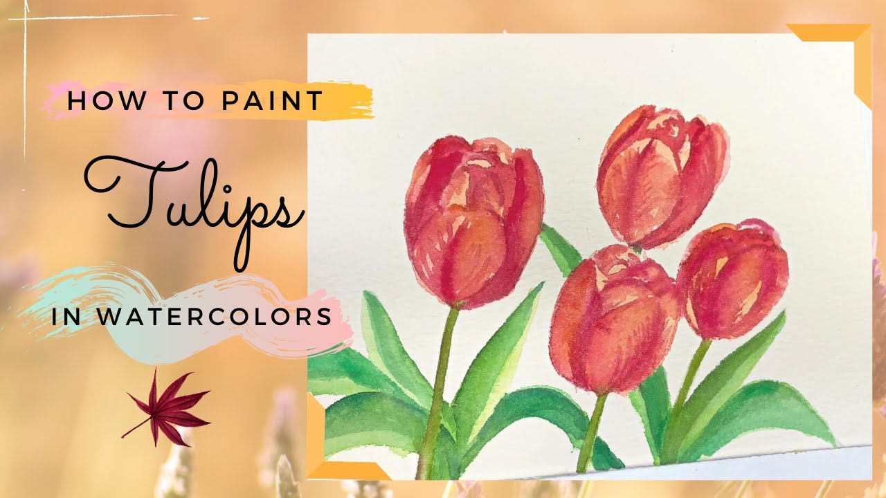 Watercolor Tulips tutorial for beginners | How to paint Tulips in loose ...