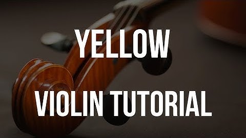 How to play Yellow on Violin