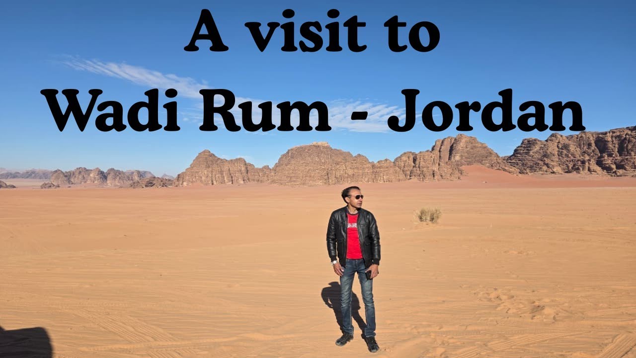 A visit of Wadi Rum - Jordan 