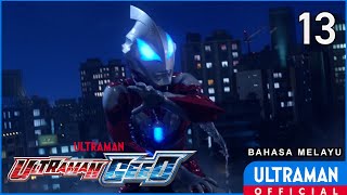 ULTRAMAN GEED Episode 13 'Restore Memories' | Bahasa Melayu