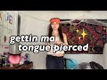 getting my tongue pierced VLOG