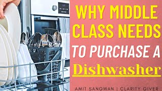 Why Middle Class Needs To Purchase A Dishwasher On Priority ?