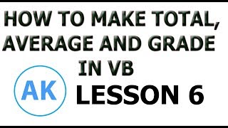 How to make total,average and Grade in vb #lesson6 Afsomalia 2019