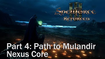 SpellForce 3 Reforced. Part 4 Path to Mulandir. Nexus Core. Walkthrough Gameplay. Full Game PC Ultra