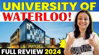 University of Waterloo Full Review 2024-25 | Expert Advice & Tips | Courses, Accommodation, Jobs etc