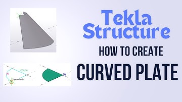 Tekla Structures Contour Plates , how to create curved plate.