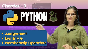 Python Class-3 | Assignment, Identity & Membership Operators | Python with Prishu