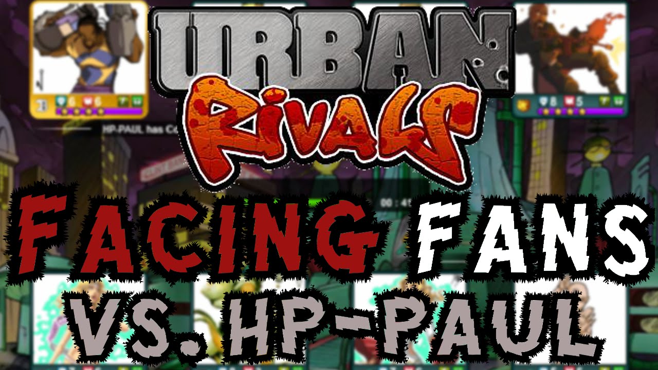 IDK SOMEONE WHO'S SO K.O. DRIVEN! - Urban Rivals: Facing Fans [#9] Itzzwan Ld vs HP-PAUL