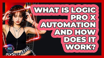 What Is Logic Pro X Automation And How Does It Work? - Electronic Mix Masters