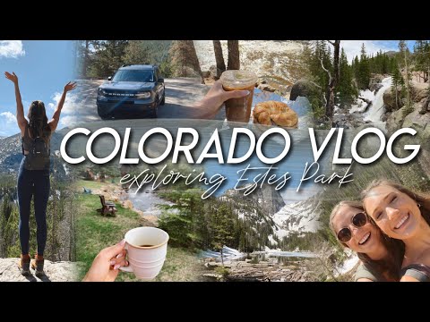 COLORADO VLOG | hikes, places to eat, & things to do in Estes Park and Rocky Mountain National Park!