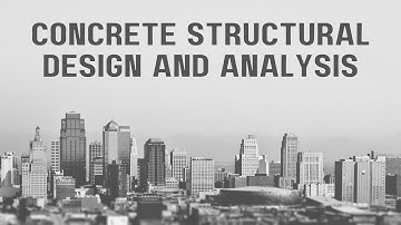 Concrete Structural Design and Analysis