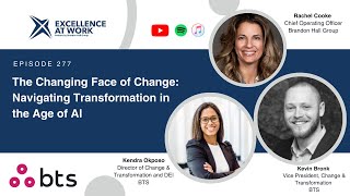 Excellence at Work Podcast Episode 277: Navigating Transformation in the Age of AI