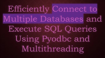 Efficiently Connect to Multiple Databases and Execute SQL Queries Using Pyodbc and Multithreading
