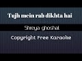 Tujh Mein Rab Dikhta Hai Unplugged Free Karaoke Female Version