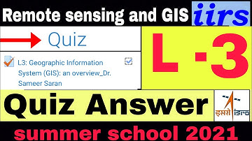 Quiz Answer  |  Lecture -3 | Remote Sensing and GIS | IIRS | ISRO | summer school 2021