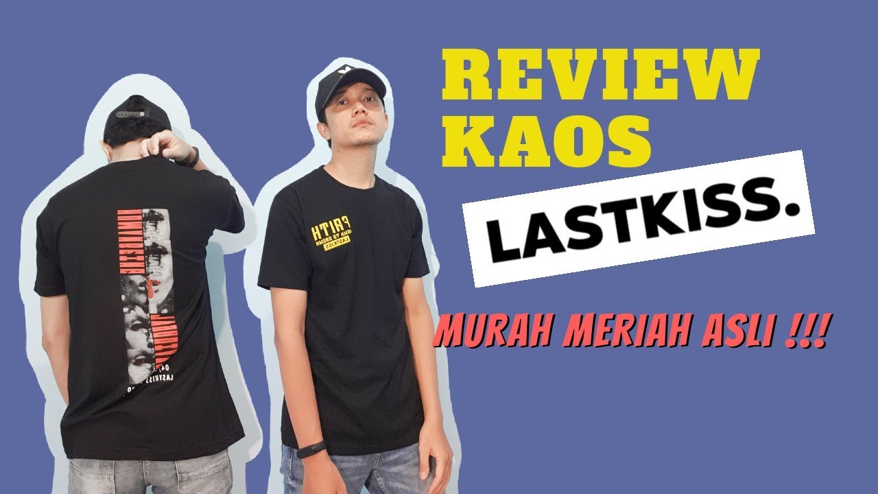 Review Kaos  Brand  Lokal  LASTKISS YouTube
