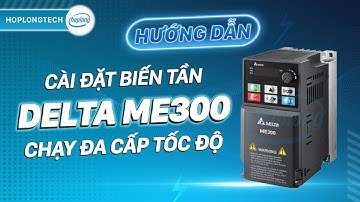 Cài đặt biến tần Delta ME300: Chạy đa cấp tốc độ | HopLongTechnology