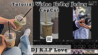 Tutorial Edit Video Jedag Jedug Lagu Dj R.I.P Love || Capcut