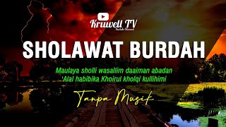 SHOLAWAT BURDAH | Maula Ya Sholli Wa Sallim | Tanpa Musik | Dengan Lirik dan Artinya