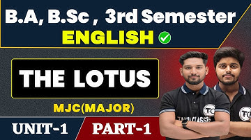 B.A, B.Sc, B.Com 3rd Semester English Unit 1 | The Lotus | English Ba Semester 3 Unit 1 | Part 1