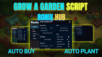 Grow a Garden Script | Ronix Hub GUI | Auto Plant, Collect & Sell!