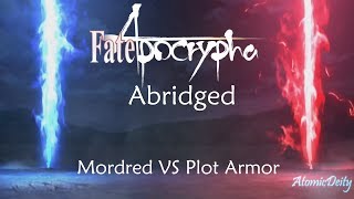 Fate Apocrypha Abridged Parody: Morderd VS Plot Armor