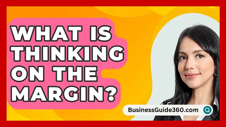 What Is Thinking On The Margin? - BusinessGuide360.com