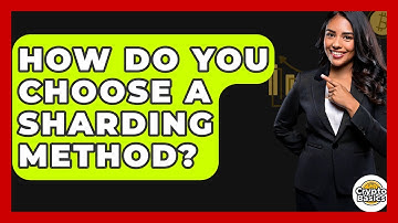How Do You Choose A Sharding Method? - CryptoBasics360.com