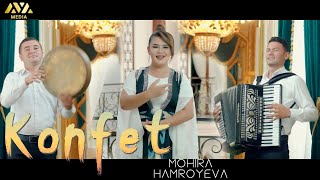 Mohira Hamroyeva - Konfet | Моҳира Ҳамроева - Конфет