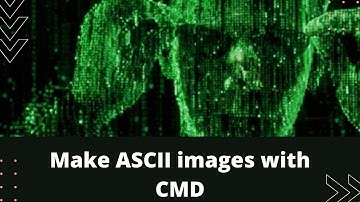 How to make ASCII images in CMD