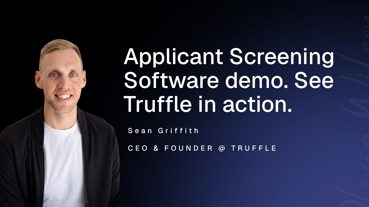 Applicant Screening Software: Review Candidates in 30 Seconds | Truffle Demo