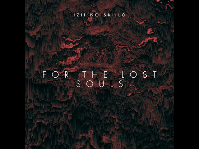 Izii no Skiilo - For the Lost Souls class=