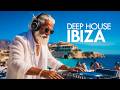 Ibiza Summer Mix 2026 Best Of Tropical Deep House Music Chill Out Mix 2025 Chillout Lounge