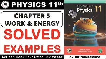 Numerical Examples | Chapter 5 | Work & Energy | Physics 11th | National Book Foundation | FBISE
