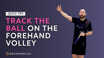 Squash Tips: Tracking The Ball On The Forehand Volley