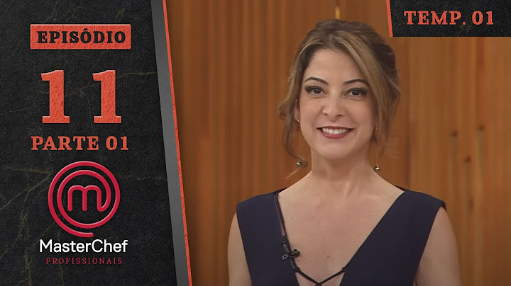 EPISÓDIO 11 - 1/5: A grande FINAL! | Temp. 01 | MASTERCHEF PROFISSIONAIS BRASIL