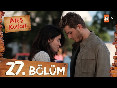 Ateş Kuşları 27. Bölüm @atvturkiye