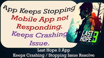 How To Fix Last Hope 3 App Keeps Stopping | Keeps Crashing Problem | Problem Resolved