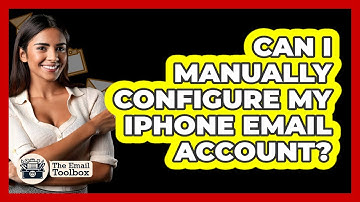 Can I Manually Configure My iPhone Email Account?