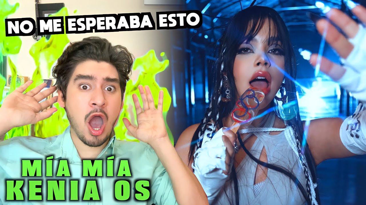 REACCIÓN a Kenia Os - 'Mía Mía' 👽