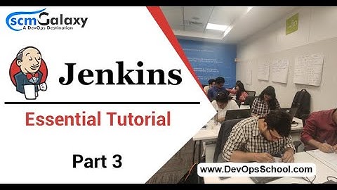 Jenkins Essentials Tutorials 2017 PART 3 | By ScmGalaxy